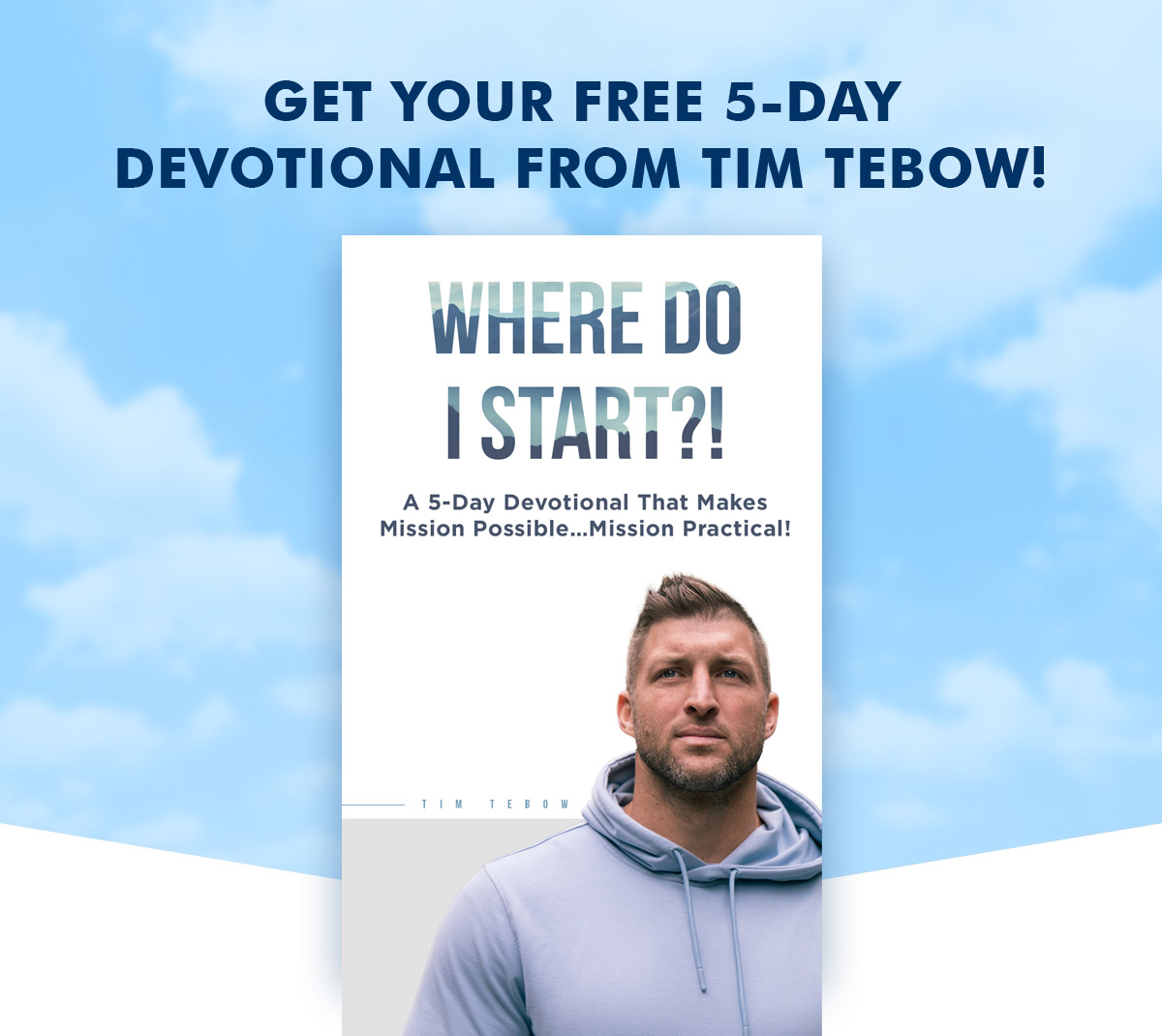 Get your free devotional from the Tim Tebow Foundation